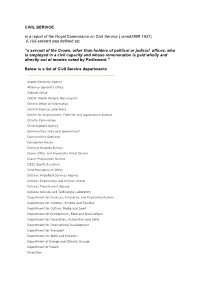 CIVIL SERVICE in a Report of the Royal Commission on Civil Service ( Cmnd3909 1931) a Civil Servant Was Defined As
