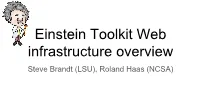 Einstein Toolkit Web Infrastructure Overview Steve Brandt (LSU), Roland Haas (NCSA) Other Sources of Information