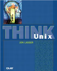Think Unix Associate Publisher Tracy Dunkelberger Jon Lasser Acquisitions Editor Copyright © 2000 by Que Corporation Katie Purdum All Rights Reserved