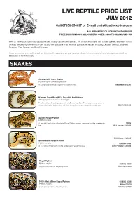 LIVE REPTILE PRICE LIST JULY 2012 Call 07850 054697 Or E-Mail Chris@Tradeexotics.Com