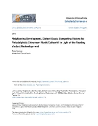 Neighboring Development, Distant Goals: Competing Visions for Philadelphia’S Chinatown North/Callowhill in Light of the Reading Viaduct Redevelopment