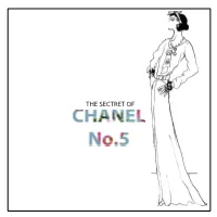 THE SECTRET of for the First Time, a Couturier Revolu- Cionizes the Insular World of Perfume by Creating in 1921 Her Own Fragrance, the First of Its Kind