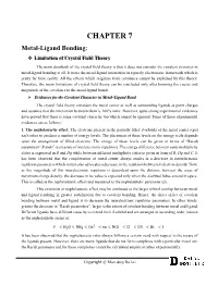 Limitation of Crystal Field Theory the Main Drawback of the Crystal Field Theory Is That It Does Not Consider the Covalent Character in Metal-Ligand Bonding at All