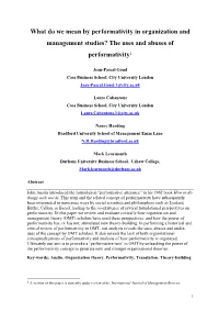 What Do We Mean by Performativity in Organization and Management Studies? the Uses and Abuses of Performativity1