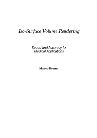 Iso-Surface Volume Rendering: Speed and Accuracy for Medical Applications Proefschrift Universiteit Twente, Enschede