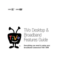Tivo Desktop & Broadband Features Guide