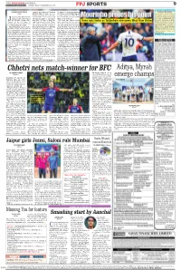 Chhetri Nets Match-Winner for BFC Aditya, Myrah FPJ CORRESPONDENT TP, Finding Himself One-On- Bengaluru One with Bengaluru Custodi- an Gurpreet Singh Sandhu