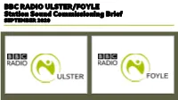 BBC RADIO ULSTER/FOYLE Station Sound Commissioning Brief SEPTEMBER 2020