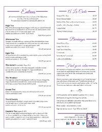 Entrees a La Carte Soup of the Day……………………………………..$3.89 All Entrees Include Your Choice of One of the Following: Hot Tea, Iced Tea, Or Lemonade