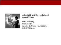 Jakartaee and the Road Ahead an ASF View Mark Struberg, RISE Gmbh, Apache Software Foundation, INSO TU Wien