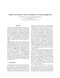 Mugshot: Deterministic Capture and Replay for Javascript Applications James Mickens, Jeremy Elson, and Jon Howell Microsoft Research Mickens,Jelson,Jonh@Microsoft.Com