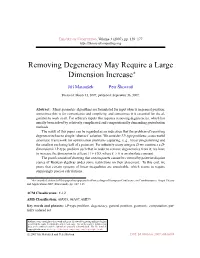 Removing Degeneracy May Require a Large Dimension Increase∗