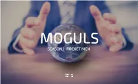 SEASON 1: ROCKET MEN MOGULS Is a Documentary Series Profiling the Most Impactful Thoughtleaders in the World Who Are the Changemakers of the Future