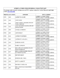 SCREEN ACTORS GUILD INFORMAL COLLECTION LIST to Arrange Onsite Research Viewing Access at UCLA, Please Contact the Archive Research and Study Center Arsc@Ucla.Edu