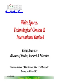 White Spaces:Spaces: Technologicaltechnological Contextcontext && Internationalinternational Outlookoutlook