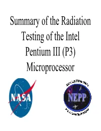 Summary of the Radiation Testing of the Intel Pentium III (P3) Microprocessor Martin A