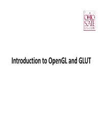 Introduction to Opengl and GLUT What’S Opengl?