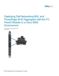 Deploying Dell Networking MXL and Poweredge M IO Aggregator with the FC Flexio Module in a Cisco MDS