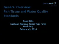 General Overview: Fish Tissue and Water Quality Standards Dave Dilks Spokane Regional Toxics Task Force Workshop February 9, 2016 Recurring Questions