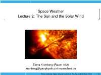 Space Weather Lecture 2: the Sun and the Solar Wind