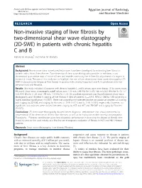 Non-Invasive Staging of Liver Fibrosis by Two-Dimensional Shear Wave Elastography (2D-SWE) in Patients with Chronic Hepatitis C and B Ahmed M