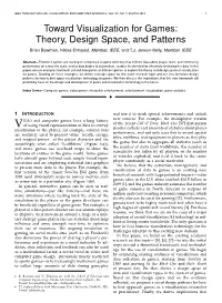 Toward Visualization for Games: Theory, Design Space, and Patterns Brian Bowman, Niklas Elmqvist, Member, IEEE, and T.J