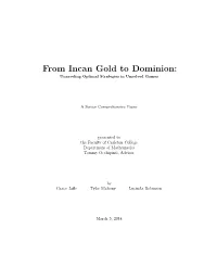 From Incan Gold to Dominion: Unraveling Optimal Strategies in Unsolved Games
