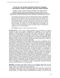 A STUDY on the OPTIMAL DEFENSE POSITION of HANDBALL GOALKEEPER: FACING a FORWARD JUMP SHOT MADE from 9M Jonghyun Yangl, Chulsoo