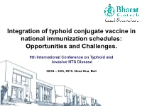 Integration of Typhoid Conjugate Vaccine in National Immunization Schedules: Opportunities and Challenges