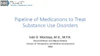 Pipeline of Medications to Treat Substance Use Disorders