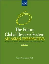 The Future Global Reserve System an ASIAN PERSPECTIVE Edited by Jeffrey D