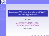 Fractional Wavelet Transform (FRWT) and Its Applications