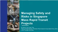 Managing Safety and Risks in Singapore Mass Rapid Transit Projects