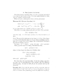 16. the Division Algorithm Note That If F(X) = G(X)H(X) Then Α Is a Zero of F(X) If and Only If Α Is a Zero of One of G(X) Or H(X)