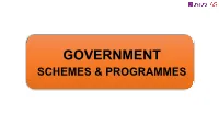 GOVERNMENT SCHEMES & PROGRAMMES •Restructured Classification of Schemes (2016)