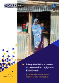 Integrated Labour Market Assessment in Jigjiga and Kebribeyah a Marketplace in Between Resilience and Integration