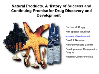 Natural Products. a History of Success and Continuing Promise for Drug Discovery and Development