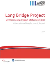 Long Bridge Project Environmental Impact Statement (EIS) Alternatives Development Report
