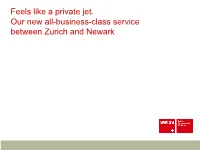 Feels Like a Private Jet. Our New All-Business-Class Service Between Zurich and Newark Overview