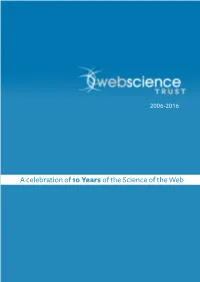 A Celebration of 10 Years of the Science of the Web WEB SCIENCE TRUST BOARD Board Members