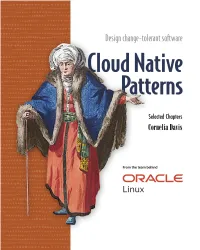 Cloud Native Patterns Design Change-Tolerant Software Chapters Chosen by Cornelia Davis