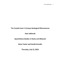 The Crystal Coast: a Unique Geological Phenomenon Kate Jablonski Quantitative Studies in Rocks and Minerals Steve Teeter And