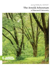 2019 ANNUAL REPORT the Arnold Arboretum of Harvard University Erik Gehring About Us