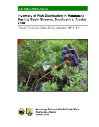 Inventory of Fish Distribution in Matanuska- Susitna Basin Streams, Southcentral Alaska 2008 Alaska Fisheries Data Series Number 2009–13