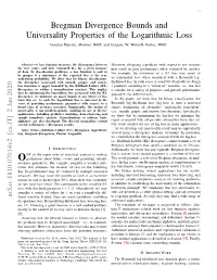 Bregman Divergence Bounds and Universality Properties of the Logarithmic Loss Amichai Painsky, Member, IEEE, and Gregory W