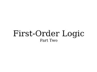 First-Order Logic Part Two