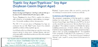 Tryptic Soy Agar/Trypticase™ Soy Agar (Soybean-Casein Digest Agar)
