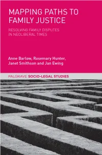 Mapping Paths to Family Justice Resolving Family Disputes in Neoliberal Times