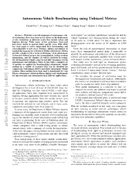 Autonomous Vehicle Benchmarking Using Unbiased Metrics
