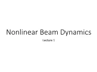 Nonlinear Beam Dynamics Lecture 1 Contents